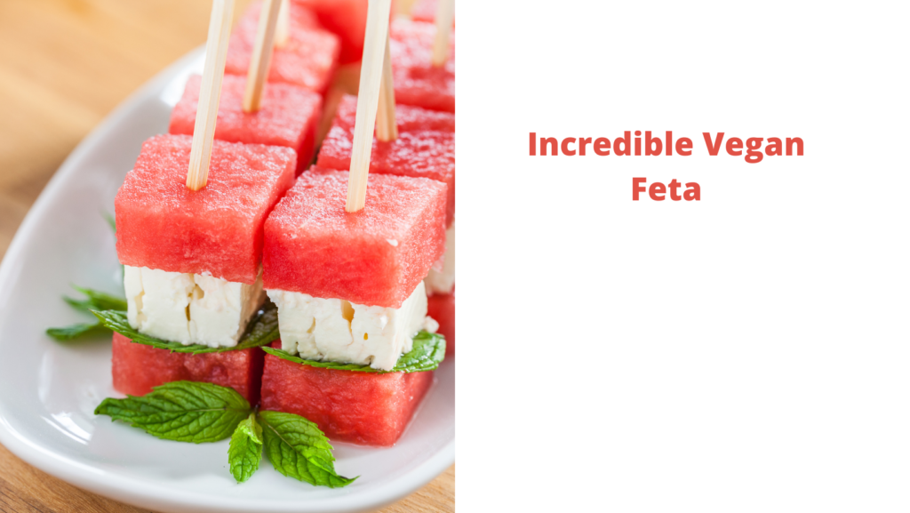 Incredible Vegan Feta