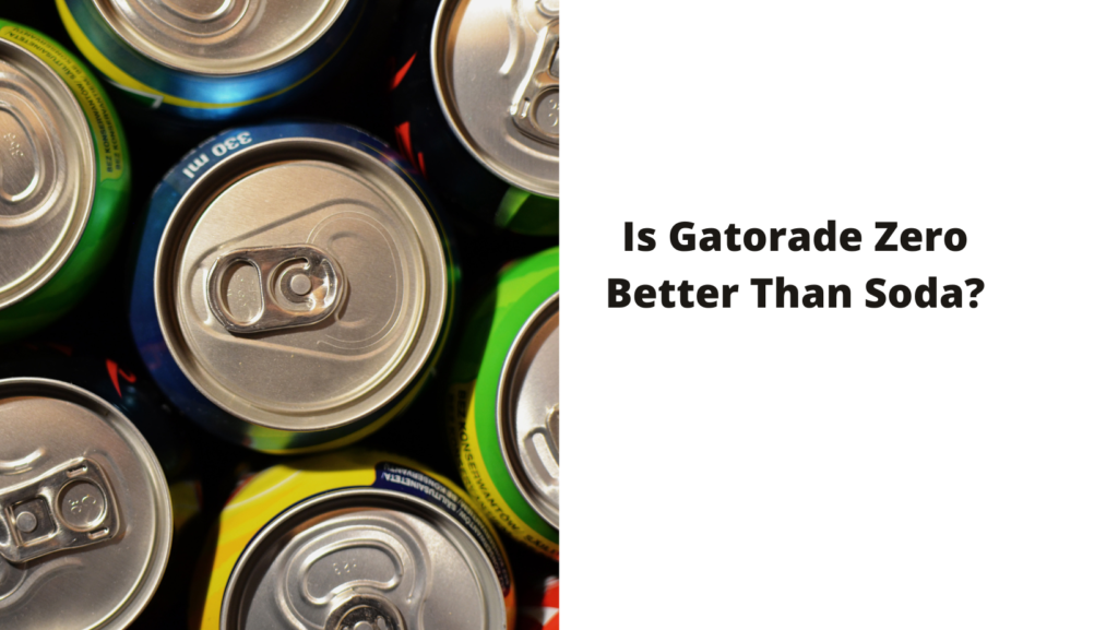 Is Gatorade Zero Better Than Soda?