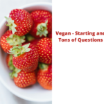Tips for Starting out As a Vegan