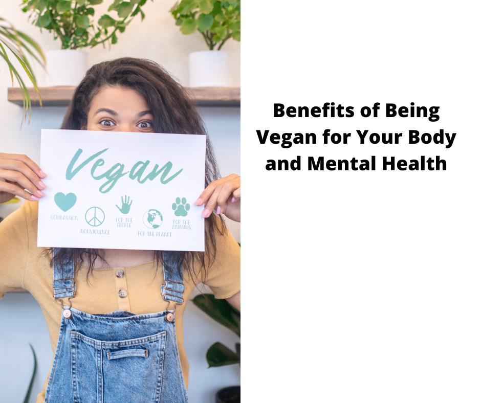 Benefits of Being Vegan for Your Body and Mental Health