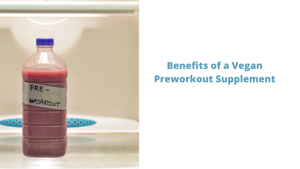 Benefits of a Vegan Preworkout Supplement