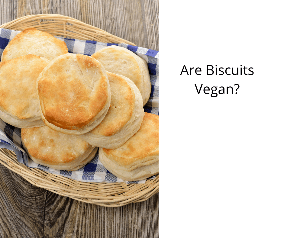 Are Biscuits Vegan?