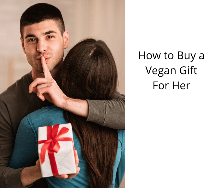 How to Buy a Vegan Gift For Her