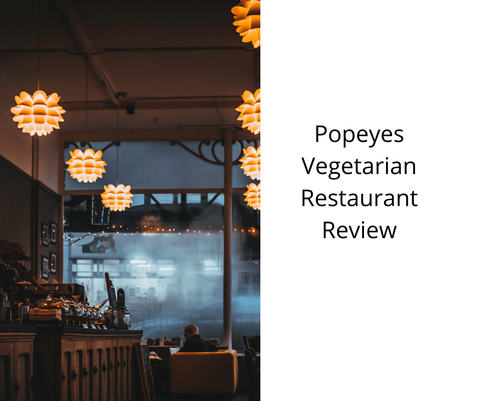 Popeyes Vegetarian Restaurant Review