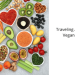 Tips for Traveling As a Vegan